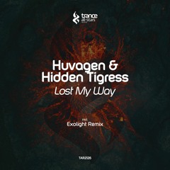 [OUT NOW!] Huvagen & Hidden Tigress - Lost My Way (Exolight Remix)