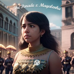 The Parade X Magalenha (OVIG Mashup)