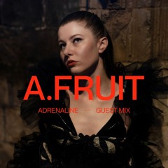 Adrenaline | A.Fruit