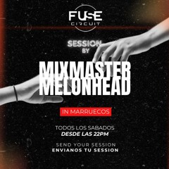 Mixmaster Melonhead Live @ Fuse Circuit (Session In Marruecos) #003