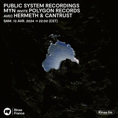 PUBLIC SYSTEM RECORDINGS MYN invites POLYGON RECORDS w/HERMETH & CANTRUST
