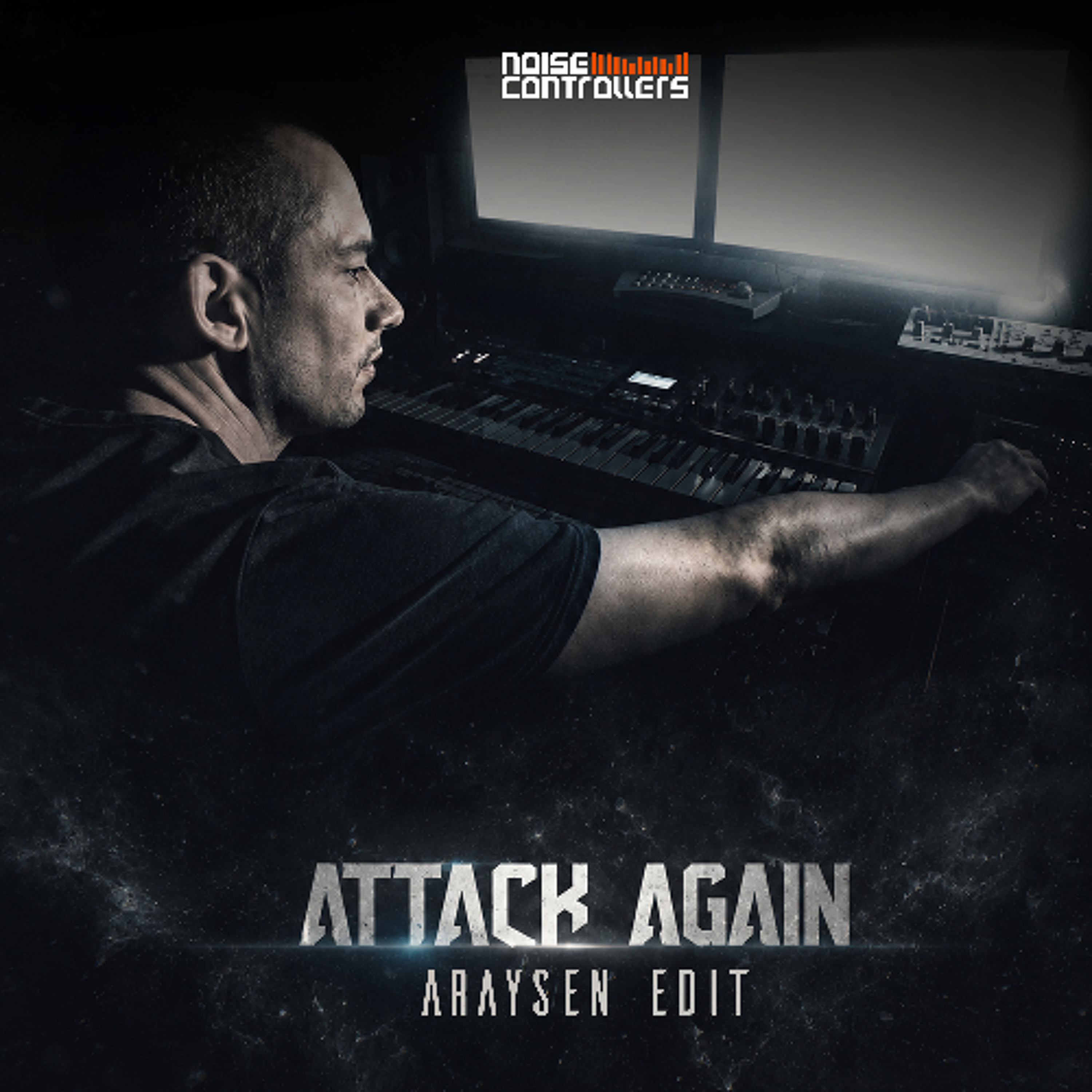 Noisecontrollers - Attack Again (Araysen Edit) episode artwork