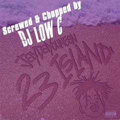 23 Island (Screwed & Chopped)- JayDaYoungan