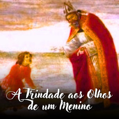 Trindade aos Olhos de um Menino