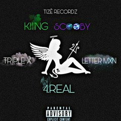 4REAL  Kiiing Scooby ft XXX Letter mxn