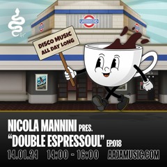 Nicola Mannini pres. Double Espressoul EP. 018 @ AAJA Radio