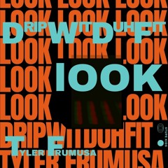LOOK (Feat. Tyler Frumusa)