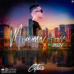 MIAMI HOUSE—DJCIFUS2021