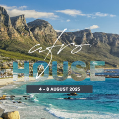 Afro House: 4 July - 8 August 2025