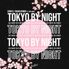 Coopex, Yohan Gerber ft. Nito-Onna - Tokyo by night