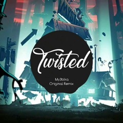 Twisted (original mix) _ (tiktok)