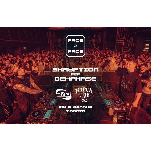 DEXPHASE F2F SKRYPTION // FACE 2 FACE - HYPERLINK SPECIAL // SALA GROOVE MADRID
