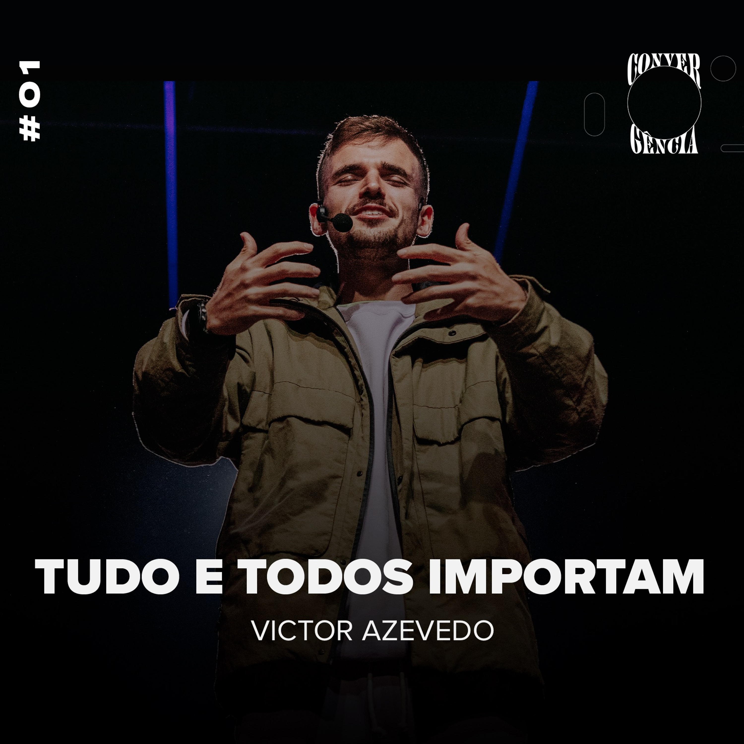 SÉRIE: CONVERGÊNCIA [ep.01]  - TUDO E TODOS IMPORTAM - VICTOR AZEVEDO episode artwork