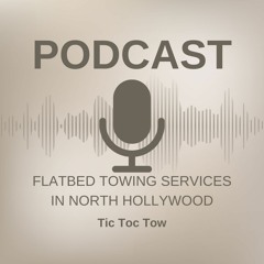 Inside North Hollywood's Flatbed Towing Solutions