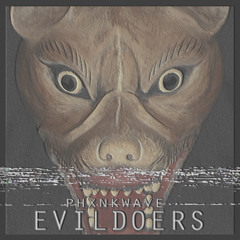 PHXNKWAVE - Evildoers