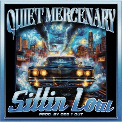 SITTIN LOW w. QUIET MERCENARY