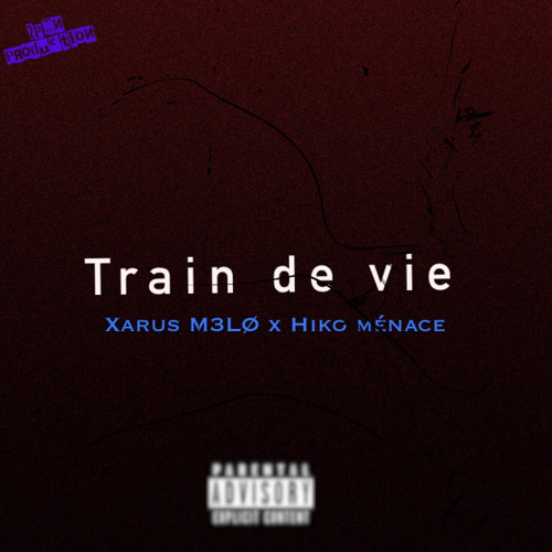 + HIKO MÉNACE - TRAIN DE VIE (mélo emo1🥀)