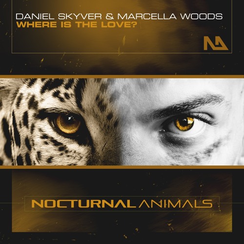 Daniel Skyver & Marcella Woods - Where Is The Love? - Nocturnal Animals - Out Now!