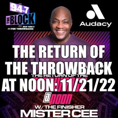 MISTER CEE THE RETURN OF THE THROWBACK AT NOON 94.7 THE BLOCK NYC 11/21/22