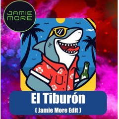 El Tiburón (Jamie More Edit) (Free DL)