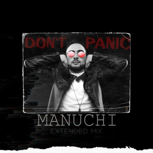 Manuchi- Don't panic (Extended mix)