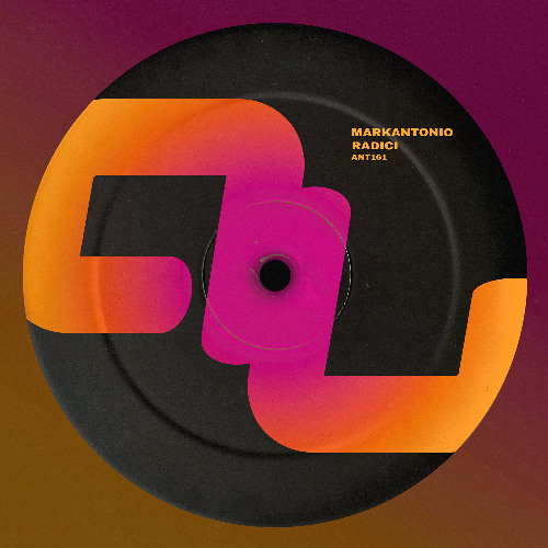 Markantonio - Radici EP | Vinyl / Digital [ANT161]