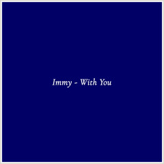 Immy - With You