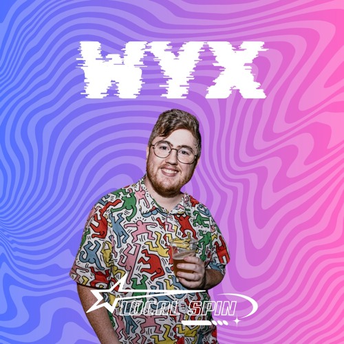 Guest Spin 004: WYX