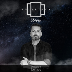 Polyptych Stories | Episode #240 - Taylan