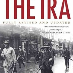 Access [KINDLE PDF EBOOK EPUB] The IRA by  Tim Pat Coogan 💞