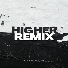 Melo4k - "Higher" (Tems Remix)