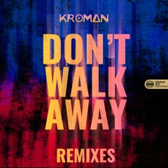 Kroman - Don't Walk Away (Tim Iron Remix)