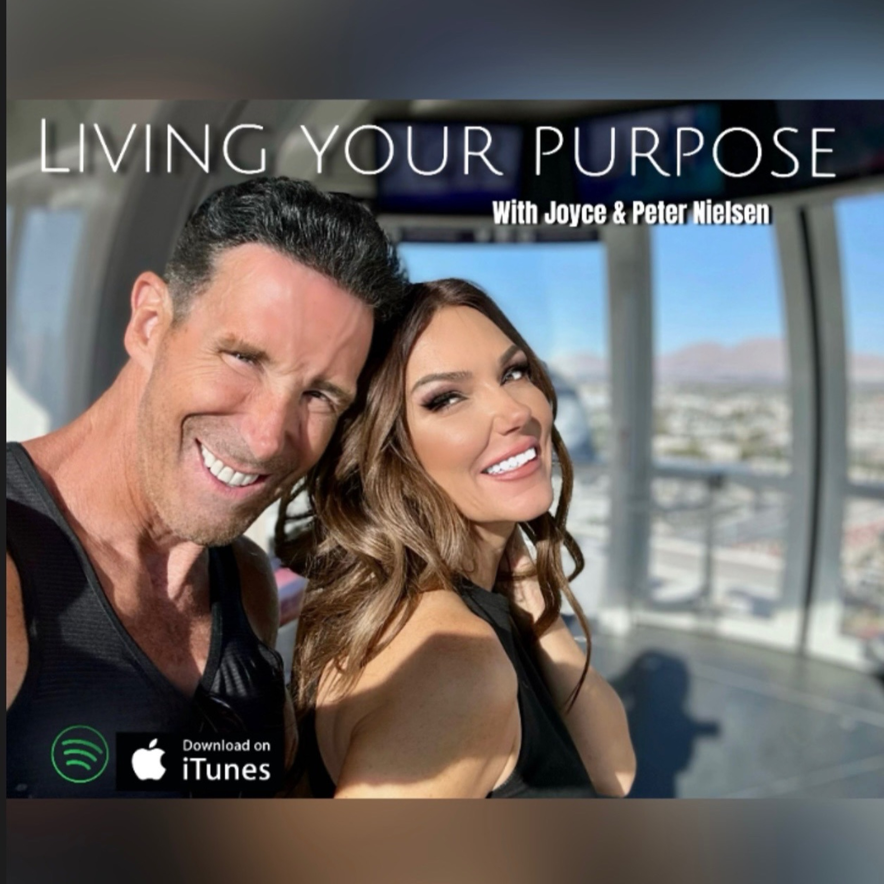Living Your Purpose with Peter & Joyce Nielsen