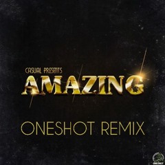 CASUAL - Amazing (ONESHOT Extended Remix)