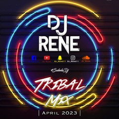 Dj René - Tribal Mix April 2023