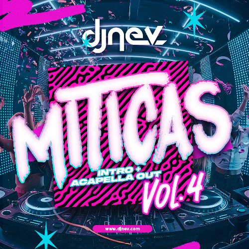 MITICAS VOL.4 Intro Melodic + Acapella Out Dj Nev