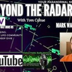 Beyond The Radar- E10- Mark Way Ufologist