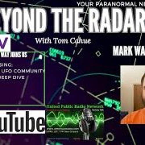 Beyond The Radar- E10- Mark Way Ufologist