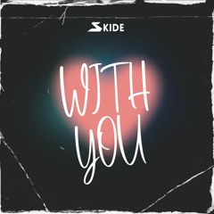 Skide - With You