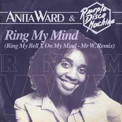 Anita Ward & Purple Disco Machine - Ring My Mind (Ring My Bell X On My Mind - Mr W. remix)