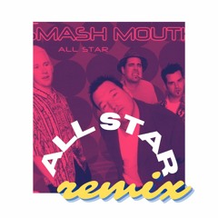 Smash Mouth - All Star [KYE LEWIS Remix]