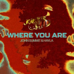 WHERE YOU ARE X SUFFOCATE (John Summit X Hayla X Kayzo)
