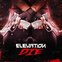 Elevation - Die