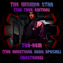 The Wishing Star (The True Edition) (The GHOSTSOUL Hero Special)