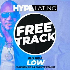 Low (Carmen De La Fuente Remix) FREE DOWNLOAD
