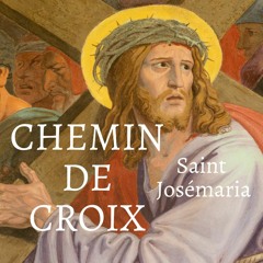 Chemin de croix - textes de Saint Josémaria