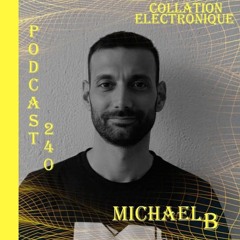 Michael B / Résident Collation Electronique Podcast 240 (Continuous Mix)