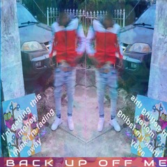 Back Up Off Me
