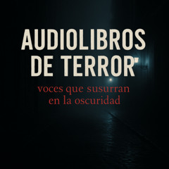 Audiolibros de Terror gratis 🎧 en español