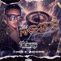 LOS RKSAZOS 1.0 - SET BY JEISON RK (GUARACHA)